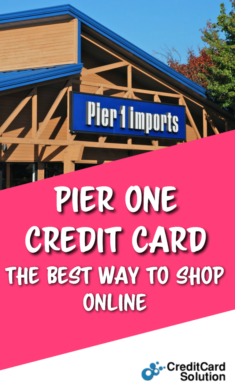 Pier One Credit Card The Best Way To Shop Online Credit Card Solution